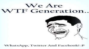We Are WTF Generation