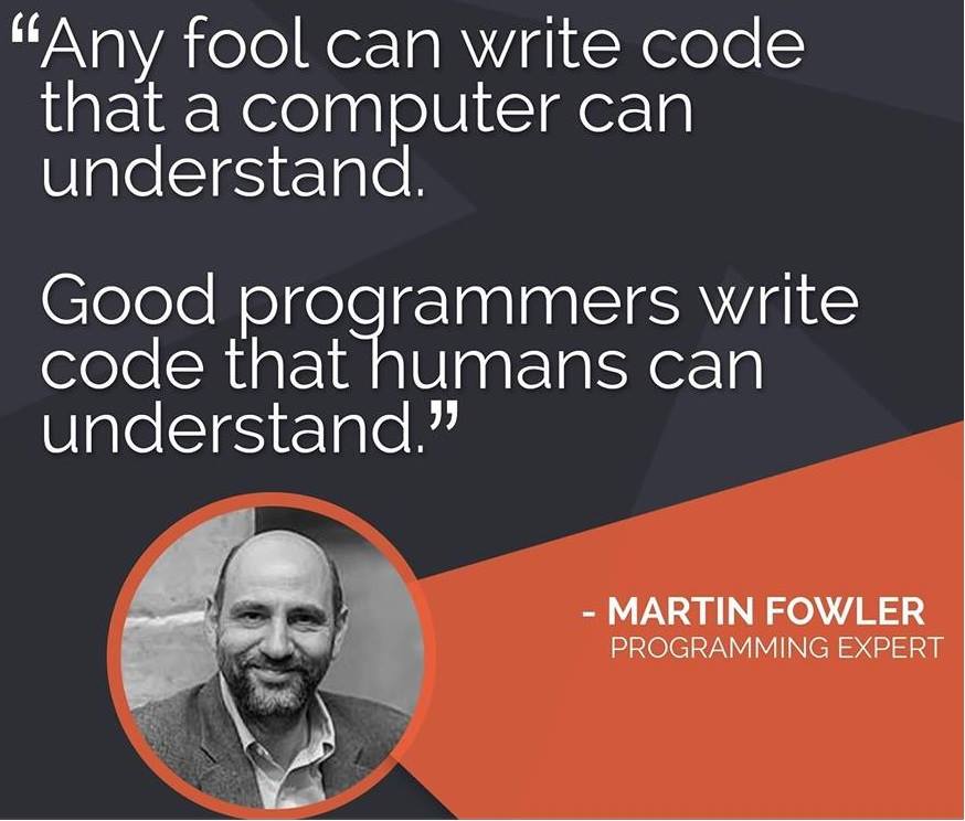 Any fool can write code that a computer can understand