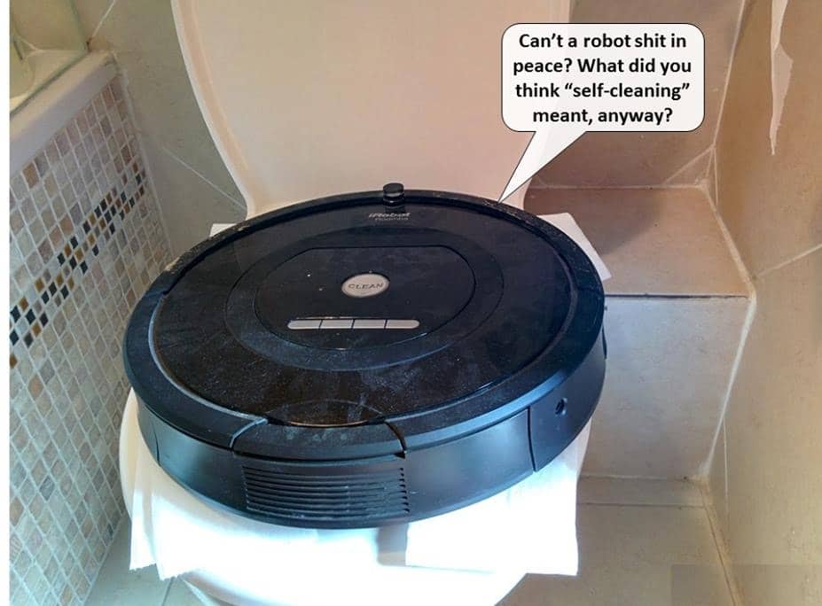 Can not a robot shit in peace?
