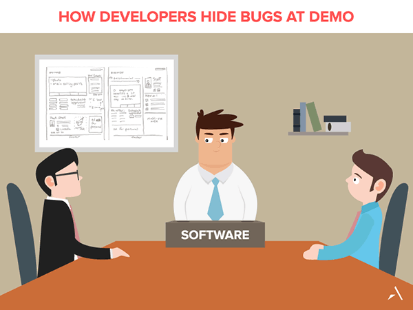 Developers hide bugs at demo