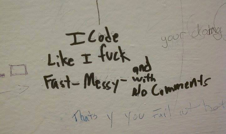 i code like i f fast messy and with no comments