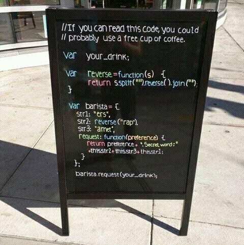 If you can read this code, you could probably use a Free cup of coffee