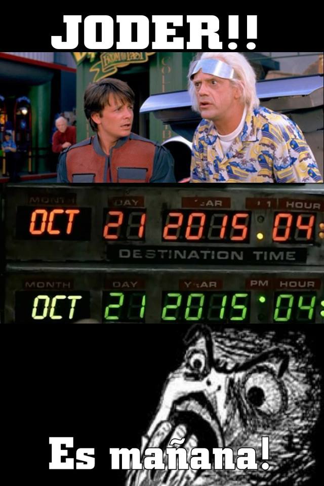Joder!! Es oct 21 2015