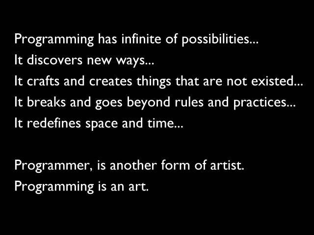 Programming has infinite of possibilities...