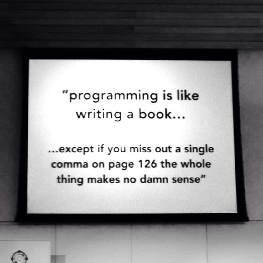 Programming is like writing a book...