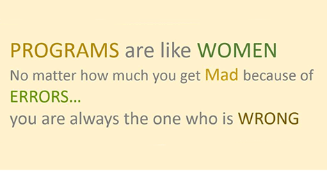 Programs are like women
