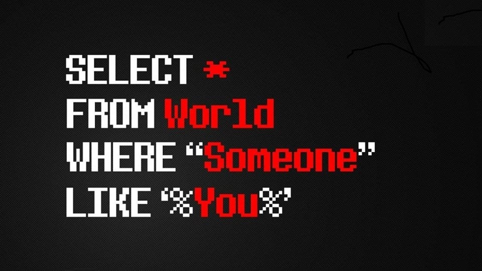 Select * from world where someone Like You