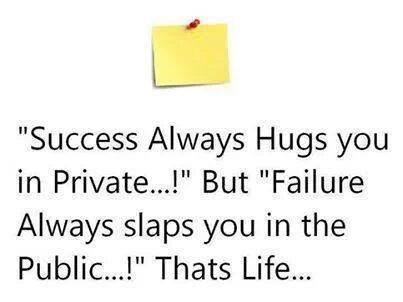 Success always hugs you