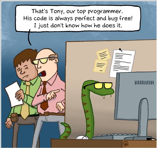 That's tony our top programmer his code is always perfect