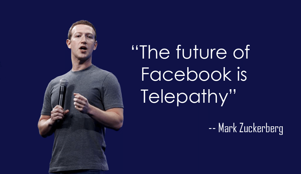 The future of Facebook is Telepathy.