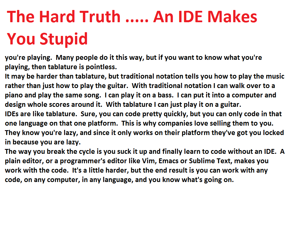 The Hard Truth... An IDE Makes You Stupid