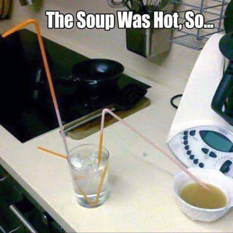The soup was hot so